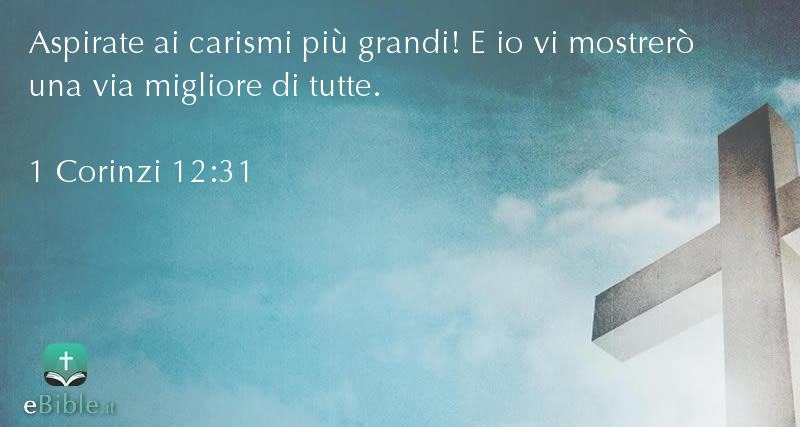 Bibbia 1 Corinzi capitolo 12 versetto 31