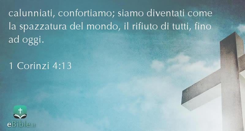 Bibbia 1 Corinzi capitolo 4 versetto 13