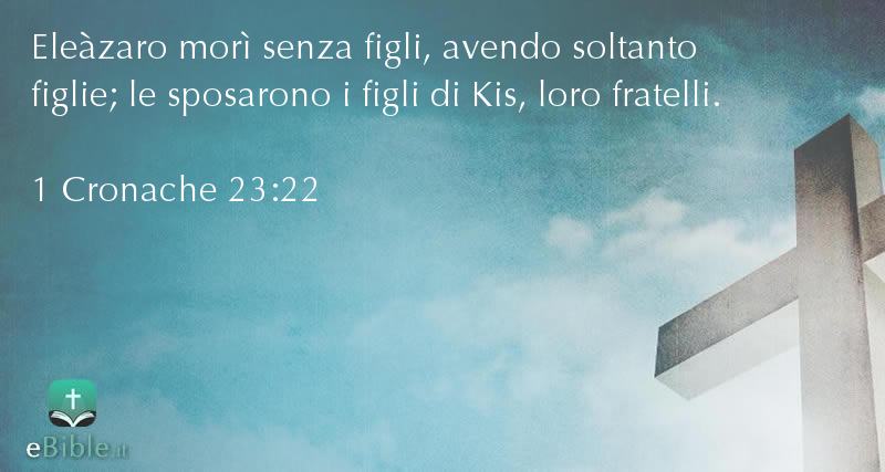 Bibbia 1 Cronache capitolo 23 versetto 22