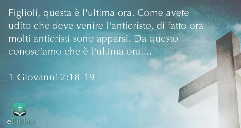 Bibbia 1 Giovanni capitolo 2 versetti 18:19