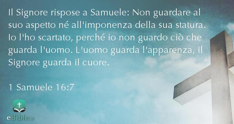 Bibbia 1 Samuele capitolo 16 versetto 7