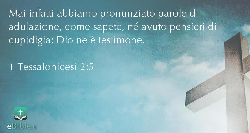Bibbia 1 Tessalonicesi capitolo 2 versetto 5