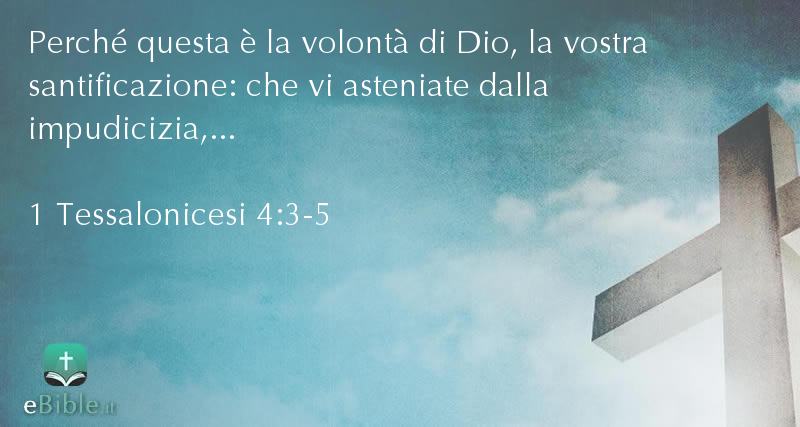 Bibbia 1 Tessalonicesi capitolo 4 versetti 3:5