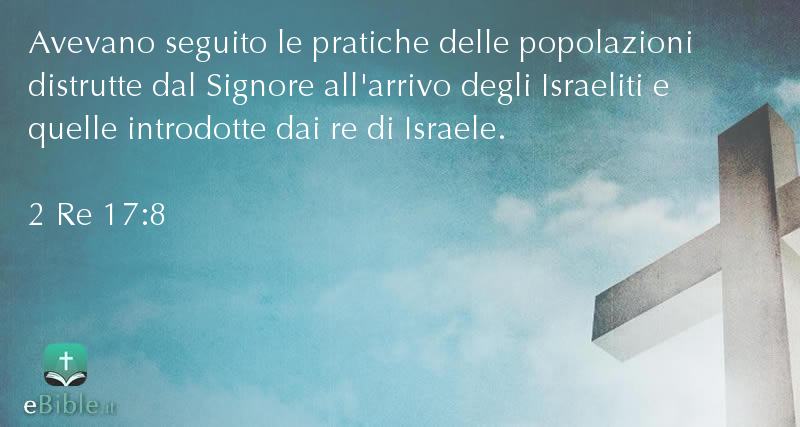 Bibbia 2 Re capitolo 17 versetto 8