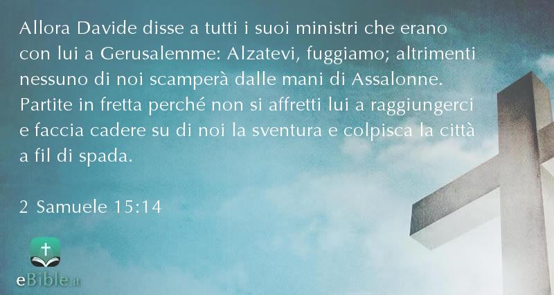 Bibbia 2 Samuele capitolo 15 versetto 14