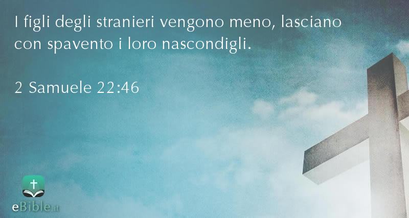 Bibbia 2 Samuele capitolo 22 versetto 46