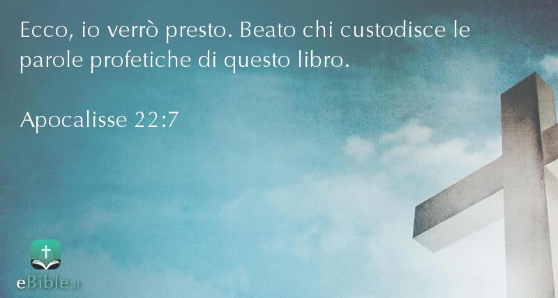 Bibbia Apocalisse capitolo 22 versetto 7