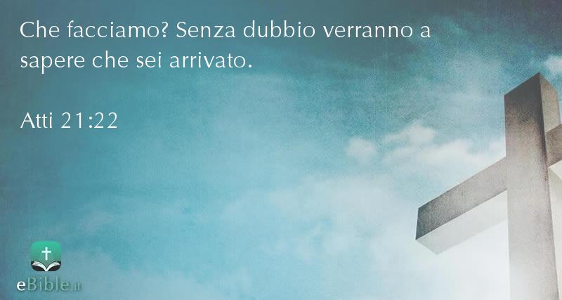 Bibbia Atti capitolo 21 versetto 22