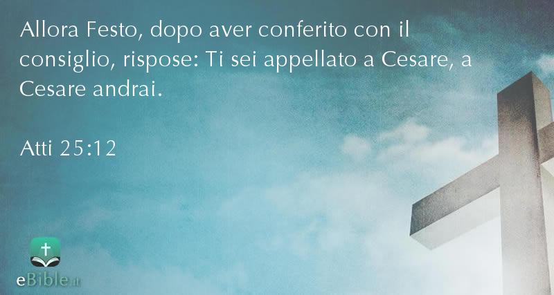 Bibbia Atti capitolo 25 versetto 12