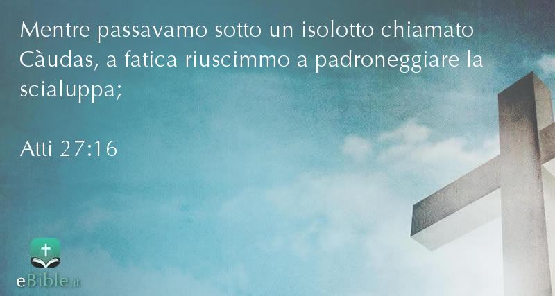 Bibbia Atti capitolo 27 versetto 16