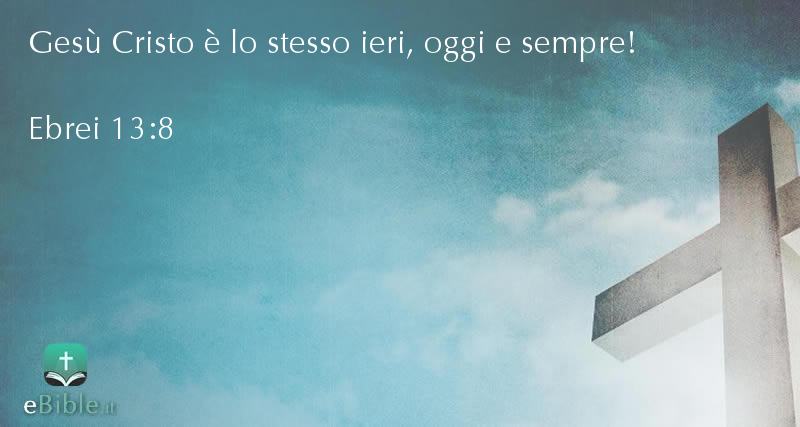 Bibbia Ebrei capitolo 13 versetto 8