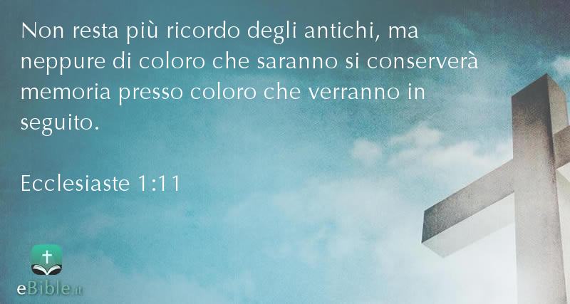 Bibbia Ecclesiaste capitolo 1 versetto 11