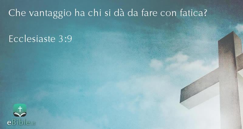 Bibbia Ecclesiaste capitolo 3 versetto 9