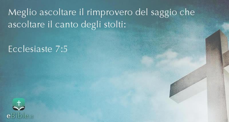 Bibbia Ecclesiaste capitolo 7 versetto 5