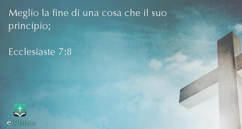 Bibbia Ecclesiaste capitolo 7 versetto 8