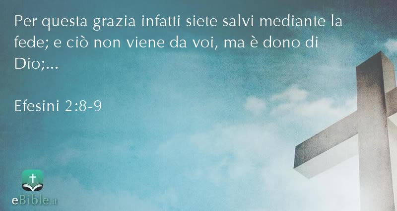 Bibbia Efesini capitolo 2 versetti 8:9