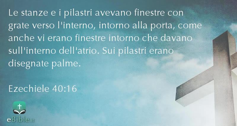 Bibbia Ezechiele capitolo 40 versetto 16