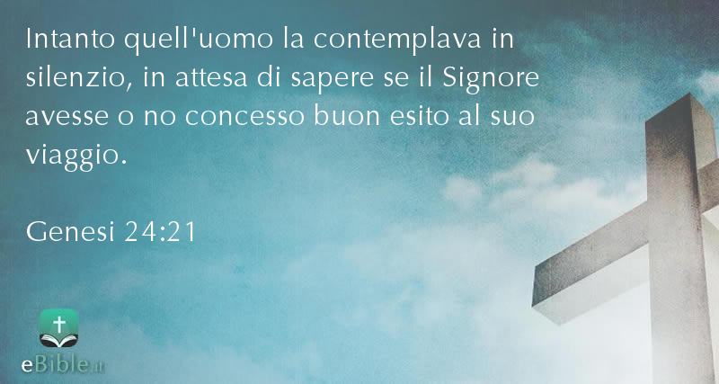 Bibbia Genesi capitolo 24 versetto 21