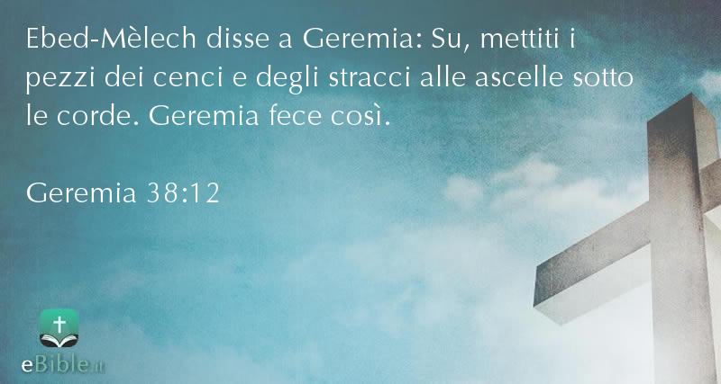 Bibbia Geremia capitolo 38 versetto 12