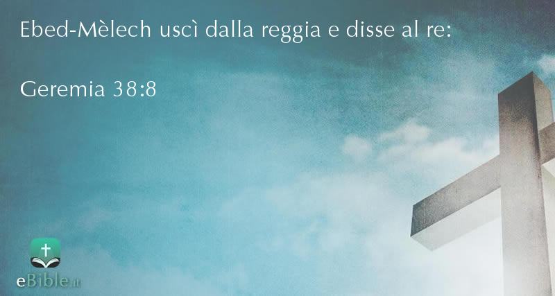 Bibbia Geremia capitolo 38 versetto 8