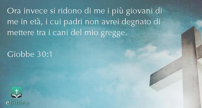 Bibbia Giobbe capitolo 30 versetto 1