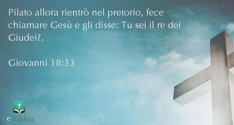 Bibbia Giovanni capitolo 18 versetto 33