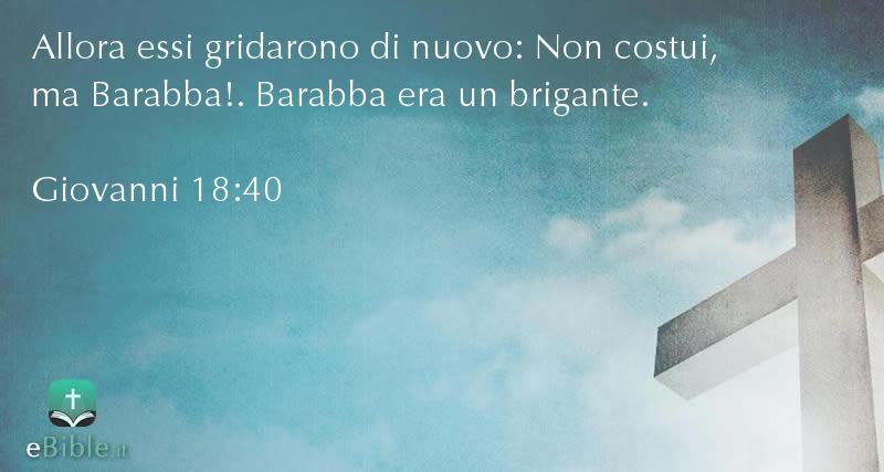 Bibbia Giovanni capitolo 18 versetto 40