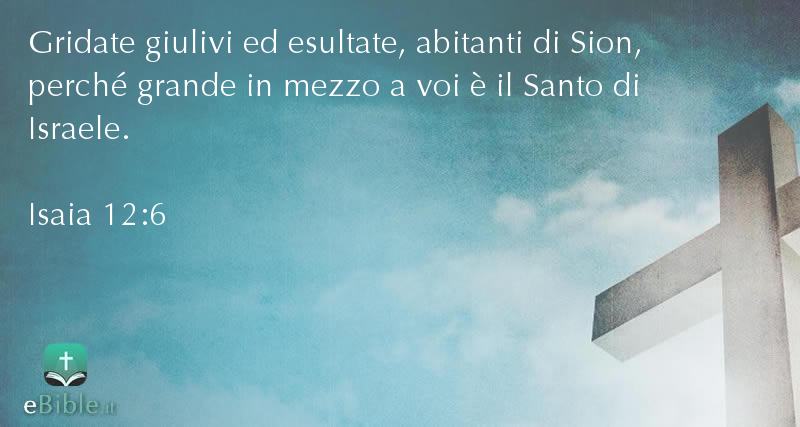 Isaia Capitolo 12 Versetto 6 Bibbia Online Ebible It