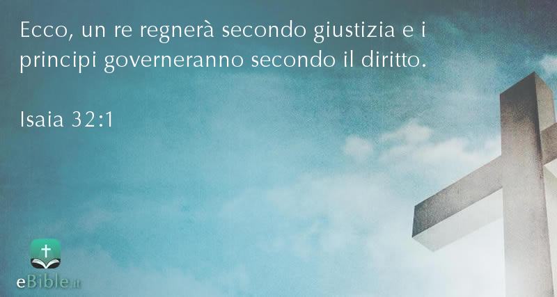 Bibbia Isaia capitolo 32 versetto 1