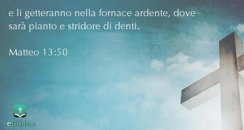 Bibbia Matteo capitolo 13 versetto 50