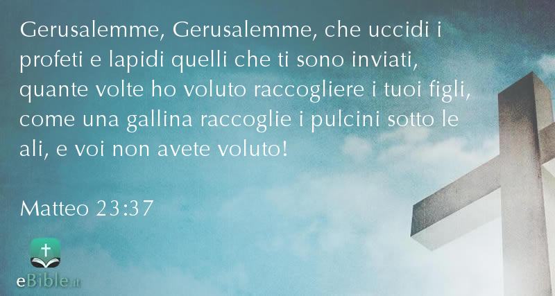 Bibbia Matteo capitolo 23 versetto 37