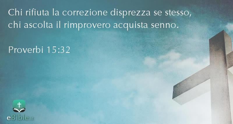 Bibbia Proverbi capitolo 15 versetto 32