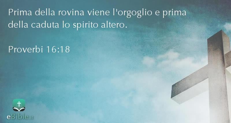 Bibbia Proverbi capitolo 16 versetto 18