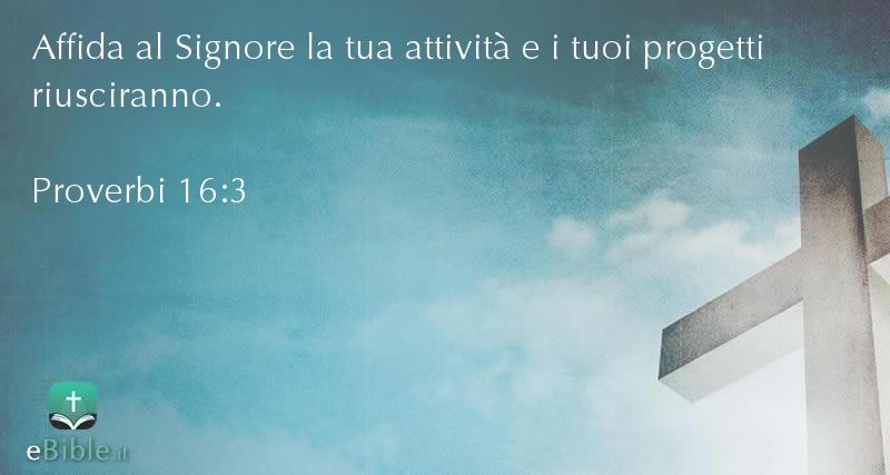 Bibbia Proverbi capitolo 16 versetto 3