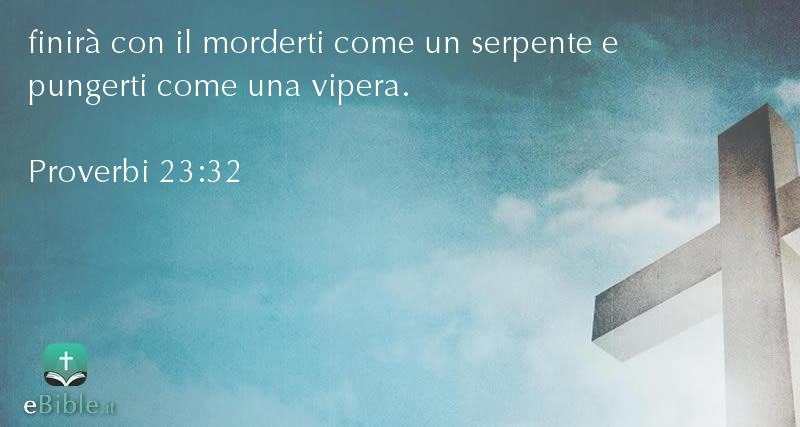 Bibbia Proverbi capitolo 23 versetto 32