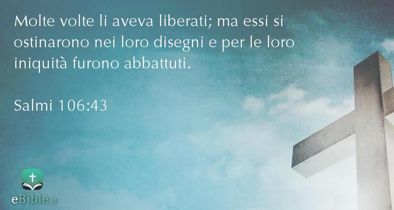 Bibbia Salmi capitolo 106 versetto 43